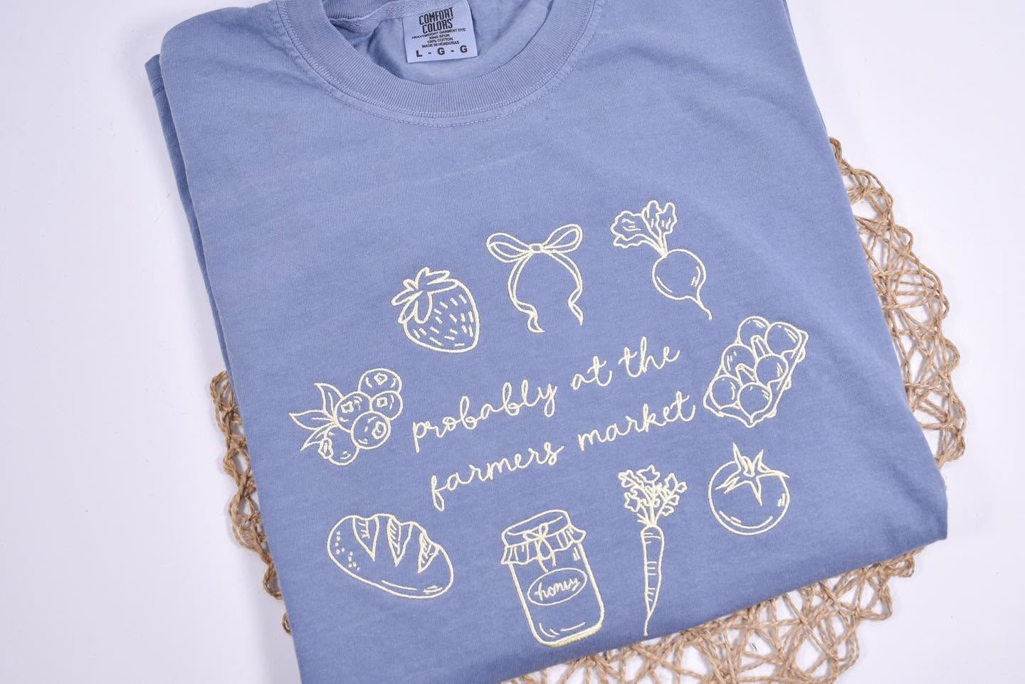 Probably at the Farmers Market Embroidered Comfort Colors® T-Shirt